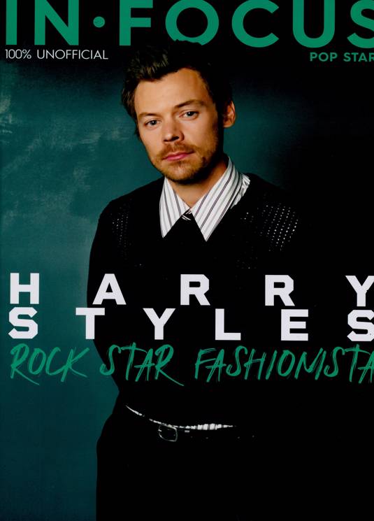 IN FOCUS Magazine Pop Stars - HARRY STYLES Rock Star Fashionista