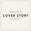 Coming Soon to Cover Story Brighton